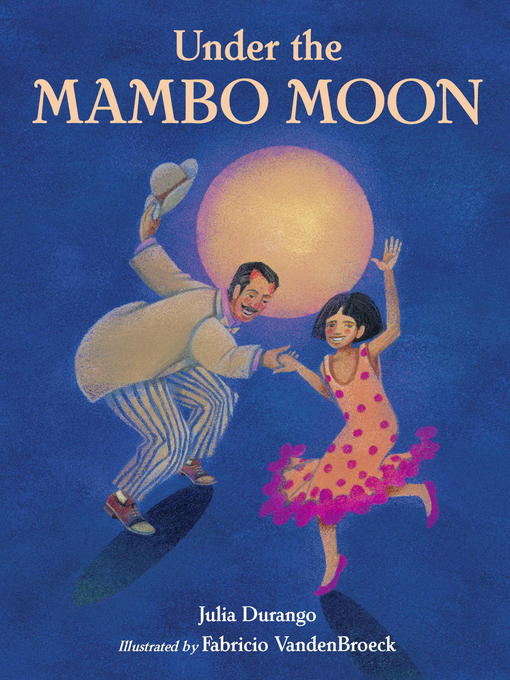 Title details for Under the Mambo Moon by Julia Durango - Available